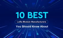 10 Melhores fabricantes de módulos LoRa que você deve conhecer