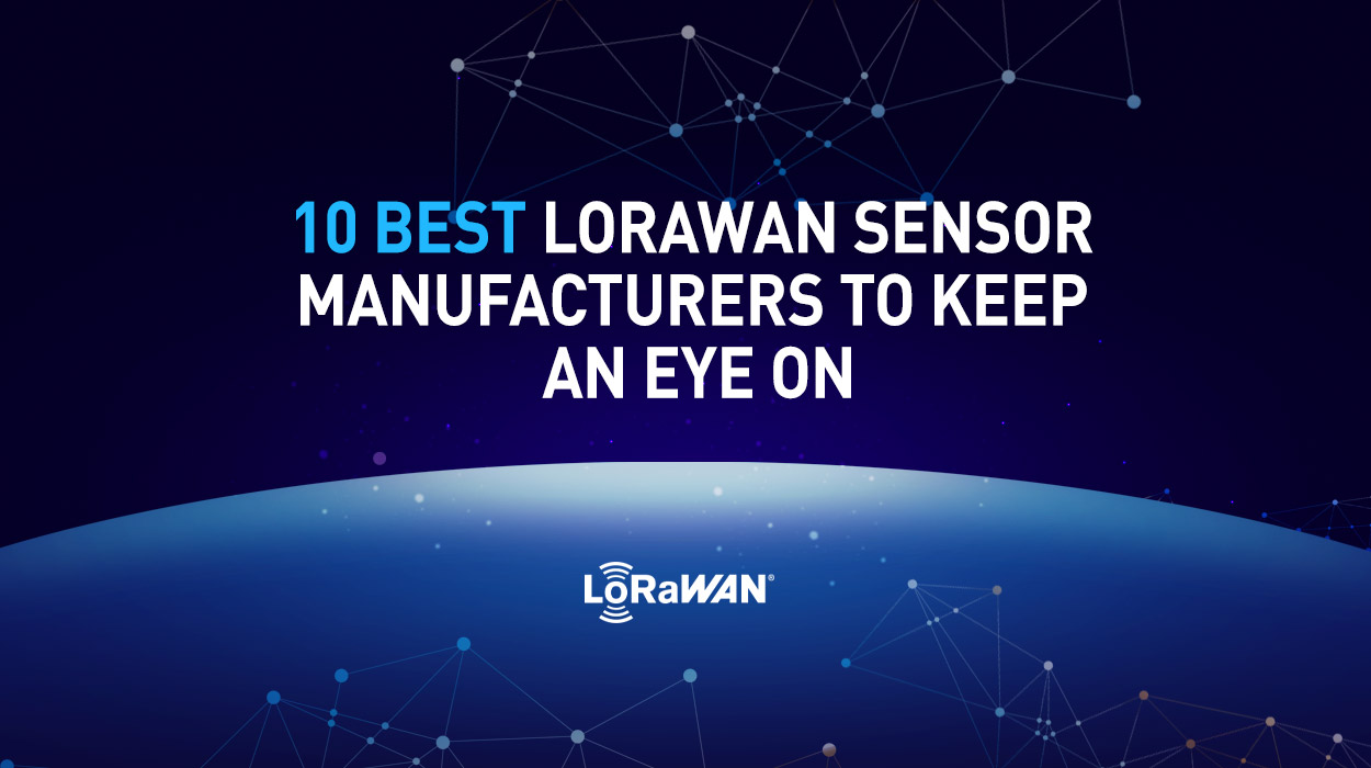 10 Best LoRaWAN Sensor Manufacturers to Keep An Eye On