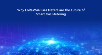 Γιατί οι μετρητές αερίου LoRaWAN είναι το μέλλον της έξυπνης μέτρησης αερίου