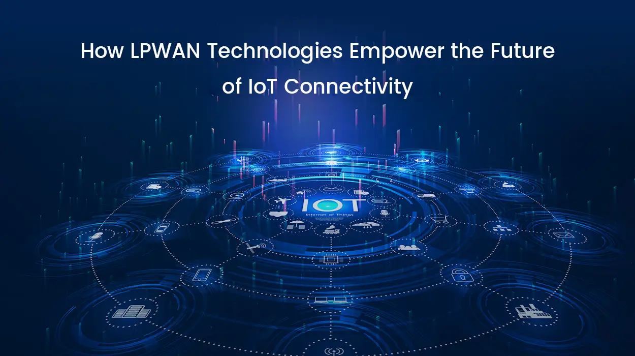 LPWAN 기술이 IoT 연결의 미래를 지원하는 방법