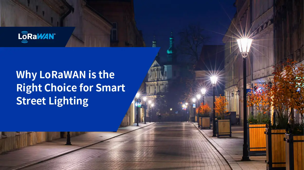 Why LoRaWAN is Right Choice for Smart Street Lighting